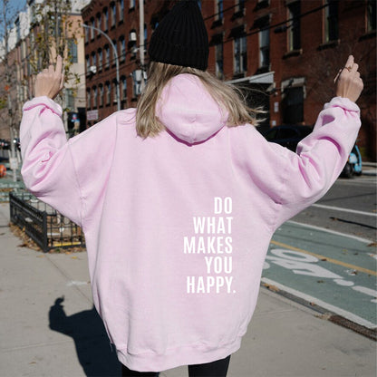 ‘Do What Makes You Happy’ Hoodie