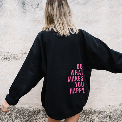 ‘Do What Makes You Happy’ Hoodie