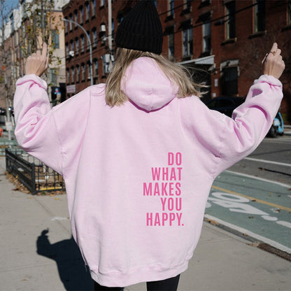‘Do What Makes You Happy’ Hoodie
